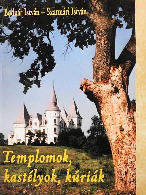 Bodnár István - Templomok, kastélyok, kúriák [antikvár]