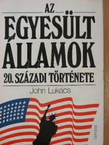 John Lukacs - Az Egyesült Államok 20. századi története [antikvár]