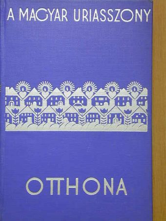 Dr. Bárány Istvánné - A magyar úriasszony otthona [antikvár]