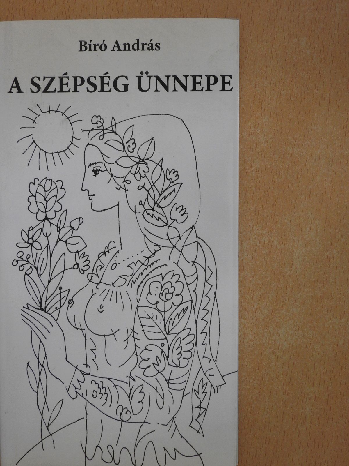 Bíró András - A szépség ünnepe (dedikált példány) [antikvár]