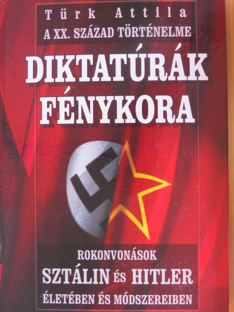 Türk Attila - Diktatúrák fénykora [antikvár]
