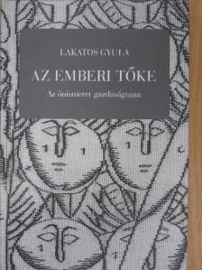 Lakatos Gyula - Az emberi tőke [antikvár]