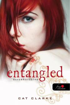 Cat Clarke - Entangled - Összekuszálva [antikvár]