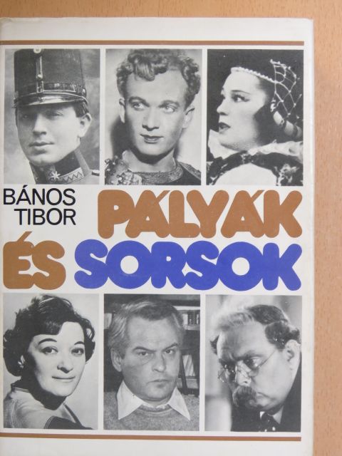 Bános Tibor - Pályák és sorsok [antikvár]