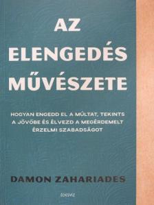 Damon Zahariades - Az elengedés művészete [antikvár]
