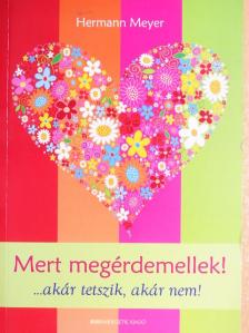 Hermann Meyer - Mert megérdemellek! [antikvár]