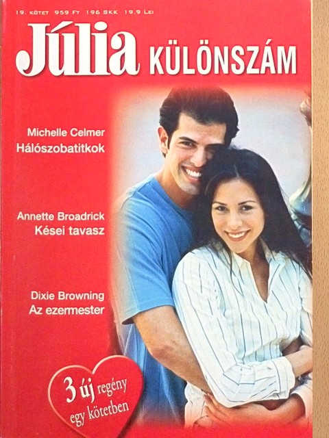 Annette Broadrick - Hálószobatitkok/Kései tavasz/Az ezermester [antikvár]