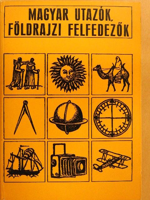 Aldobolyi Nagy Miklós - Magyar utazók, földrajzi felfedezők [antikvár]