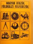 Aldobolyi Nagy Miklós - Magyar utazók, földrajzi felfedezők [antikvár]