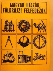 Aldobolyi Nagy Miklós - Magyar utazók, földrajzi felfedezők [antikvár]
