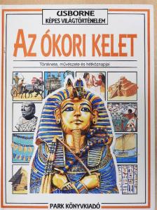 Anne Millard - Az ókori kelet [antikvár]