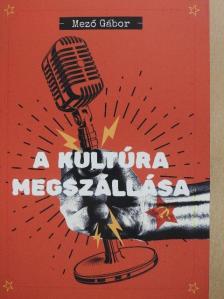 Mező Gábor - A kultúra megszállása [antikvár]