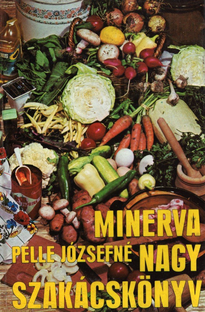 Pelle Józsefné - Minerva nagy szakácskönyv [antikvár]