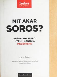 Anna Porter - Mit akar Soros? [antikvár]