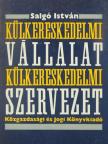 Salgó István - Külkereskedelmi vállalat, külkereskedelmi szervezet [antikvár]