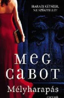 Cabot, Meg - Mélyharapás