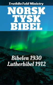 TruthBeTold Ministry, Joern Andre Halseth, Det Norske Bibelselskap, Martin Luther - Norsk Tysk Bibel [eKönyv: epub, mobi]