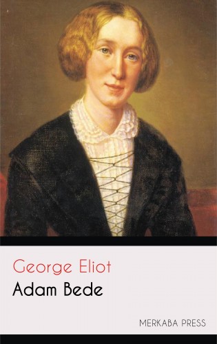 George Eliot - Adam Bede [eKönyv: epub, mobi]