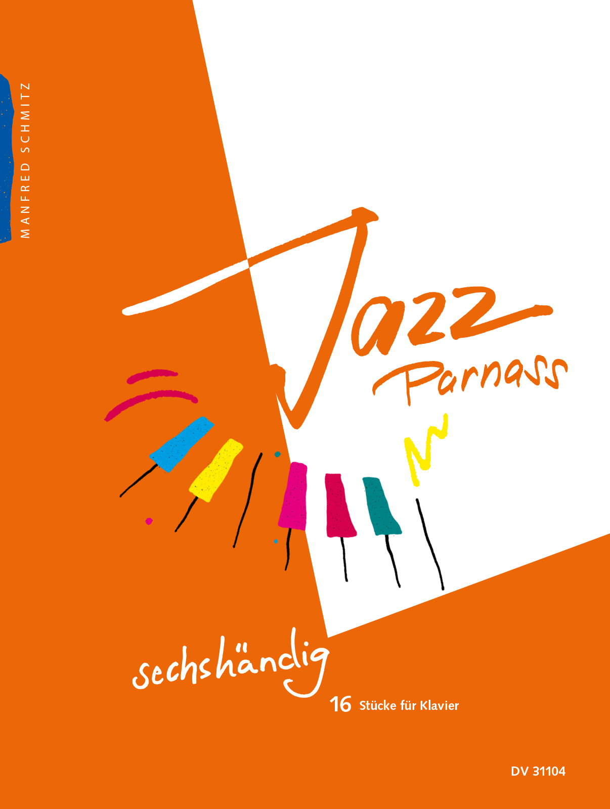 SCHMITZ, MANFRED - JAZZ PARNASS. SECHSHAENDIG. 16 STÜCKE FÜR KLAVIER