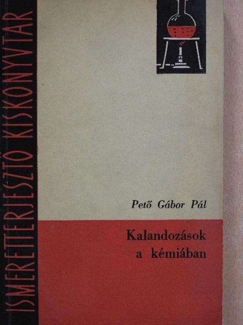 Pető Gábor Pál - Kalandozások a kémiában (dedikált példány) [antikvár]