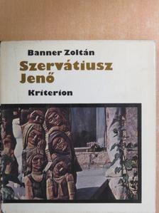 Banner Zoltán - Szervátiusz Jenő [antikvár]