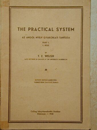 T. E. Welsh - The practical system I. [antikvár]