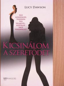 Lucy Dawson - Kicsinálom a szeretődet [antikvár]