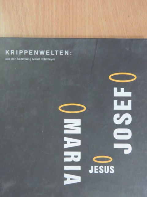 Andreas Seim - Krippenwelten: aus der Sammlung Maud Pohlmeyer [antikvár]