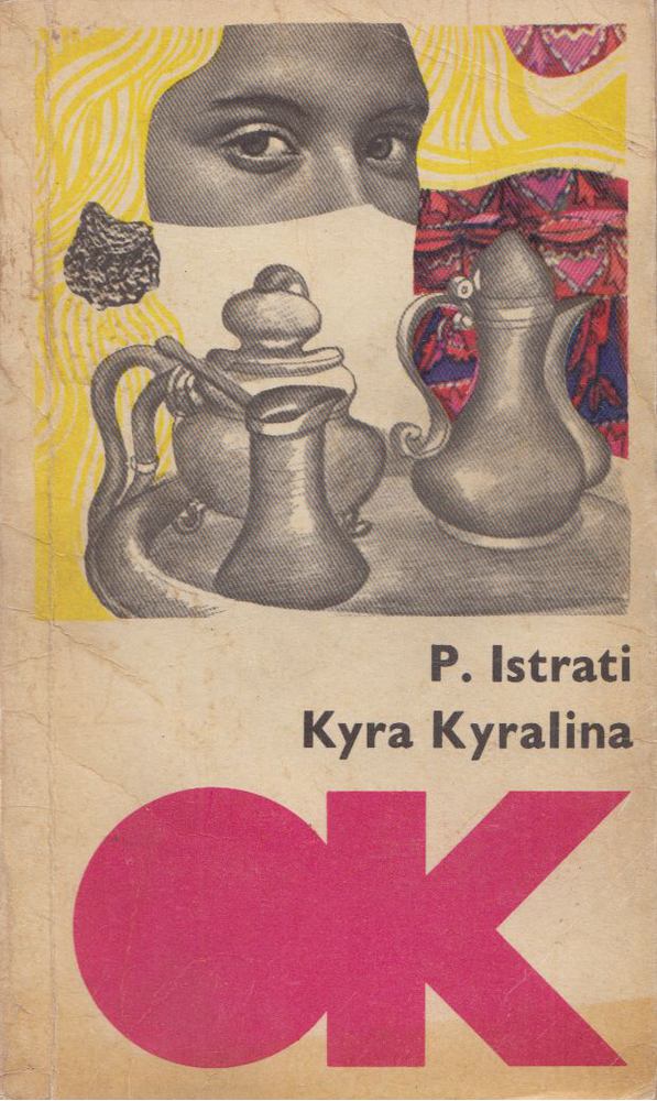 ISTRATI, PANAIT - Kyra Kyralina / Pusztai bogáncsok [antikvár]