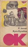 ISTRATI, PANAIT - Kyra Kyralina / Pusztai bogáncsok [antikvár]