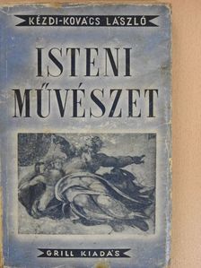 Kézdi-Kovács László - Isteni művészet [antikvár]