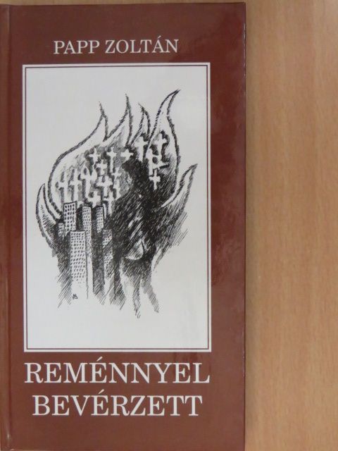 Papp Zoltán - Reménnyel bevérzett (dedikált példány) [antikvár]