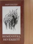 Papp Zoltán - Reménnyel bevérzett (dedikált példány) [antikvár]