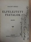 Kacsó Dénes - Elfelejtett fiatalok/Az uj szabadság [antikvár]