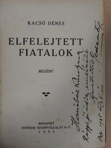 Kacsó Dénes - Elfelejtett fiatalok/Az uj szabadság [antikvár]