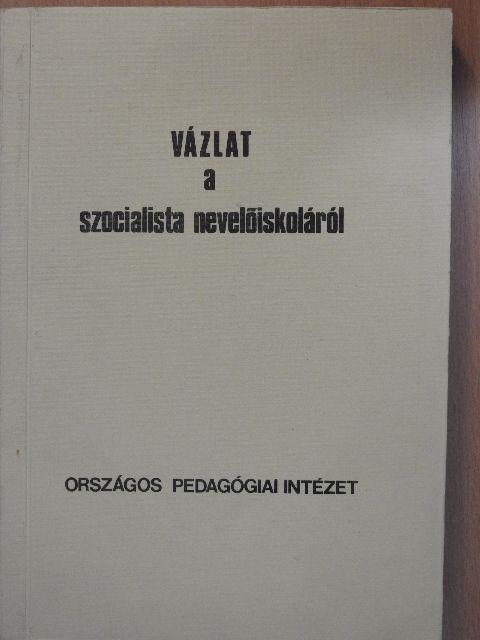 Loránd Ferenc - Vázlat a szocialista nevelőiskoláról [antikvár]