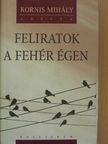 Kornis Mihály - Feliratok a fehér égen [antikvár]