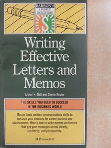 Arthur H. Bell - Writing Effective Letters and Memos [antikvár]