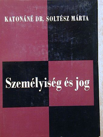 Katonáné Dr. Soltész Márta - Személyiség és jog [antikvár]