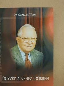 Dr. Gárgyán Tibor - Ügyvéd a nehéz időkben [antikvár]
