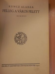 Kuncz Aladár - Felleg a város felett [antikvár]