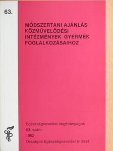 Balogh Beatrix - Módszertani ajánlás közművelődési intézmények gyermek foglalkozásaihoz [antikvár]
