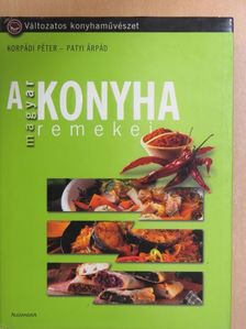 Korpádi Péter - A magyar konyha remekei [antikvár]