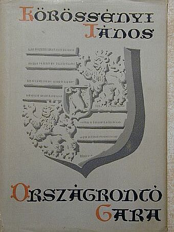 Körössényi János - Országrontó Gara [antikvár]