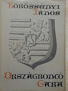 Körössényi János - Országrontó Gara [antikvár]