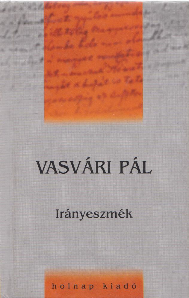 Vasvári Pál - Irányeszmék [antikvár]