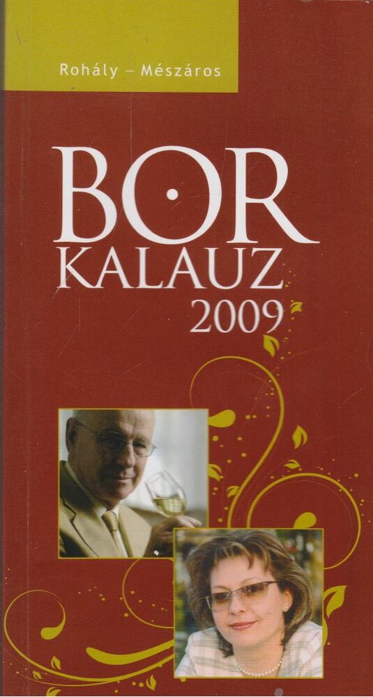 Rohály Gábor, Mészáros Gabriella - Borkalauz 2009 [antikvár]