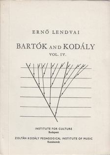 LENDVAI ERNŐ - Bartók and Kodály vol. IV. [antikvár]