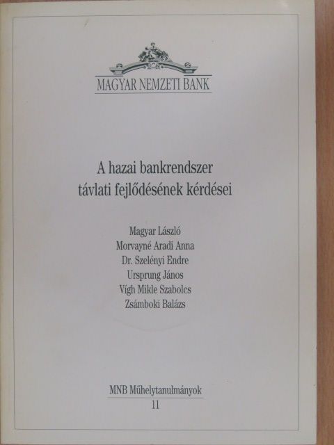 Dr. Szelényi Endre - A hazai bankrendszer távlati fejlődésének kérdései [antikvár]