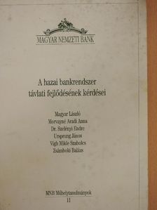 Dr. Szelényi Endre - A hazai bankrendszer távlati fejlődésének kérdései [antikvár]